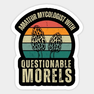 Amateur Mycologist With Questionable Morels | Funny Mushroom Hunter Sticker